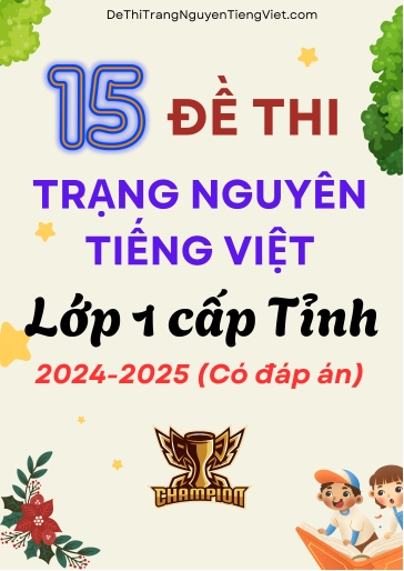 Bộ 15 Đề thi Trạng Nguyên Tiếng Việt Lớp 1 cấp Tỉnh 2024-2025 (Có đáp án)